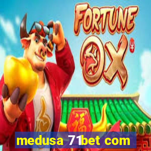 medusa 71bet com